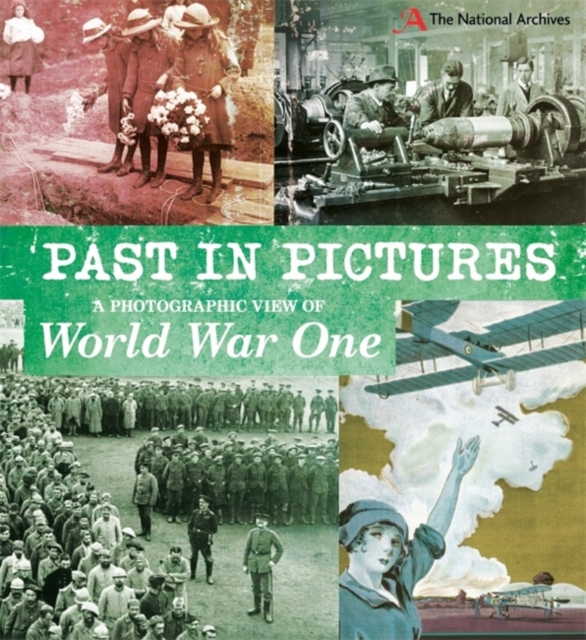 Past in Pictures: A Photographic View of World War One, Paperback / softback Book