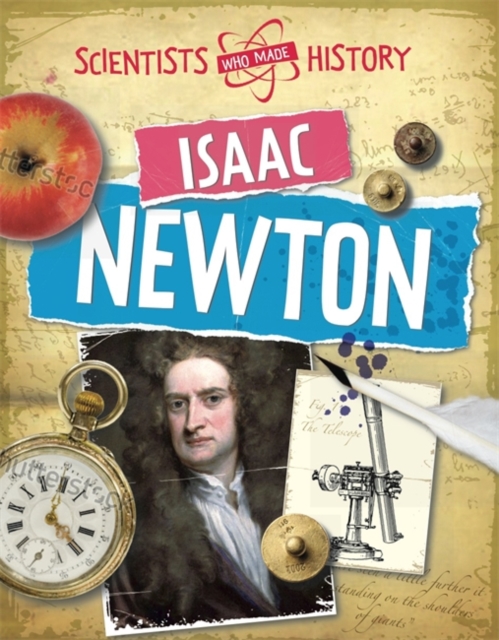 Scientists Who Made History: Isaac Newton, Paperback / softback Book