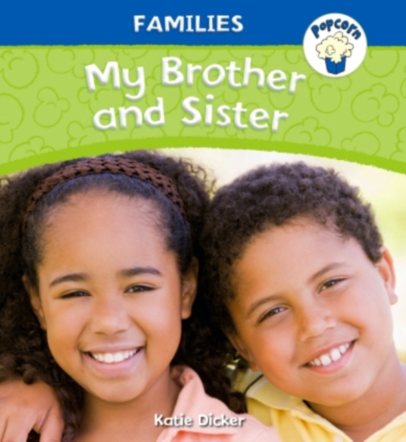 Popcorn: Families: My Brother and Sister, Paperback / softback Book