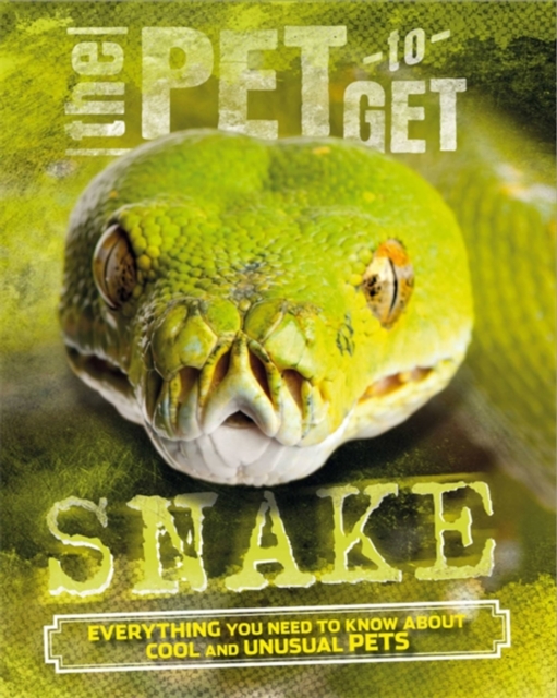 The Pet to Get: Snake, Paperback / softback Book