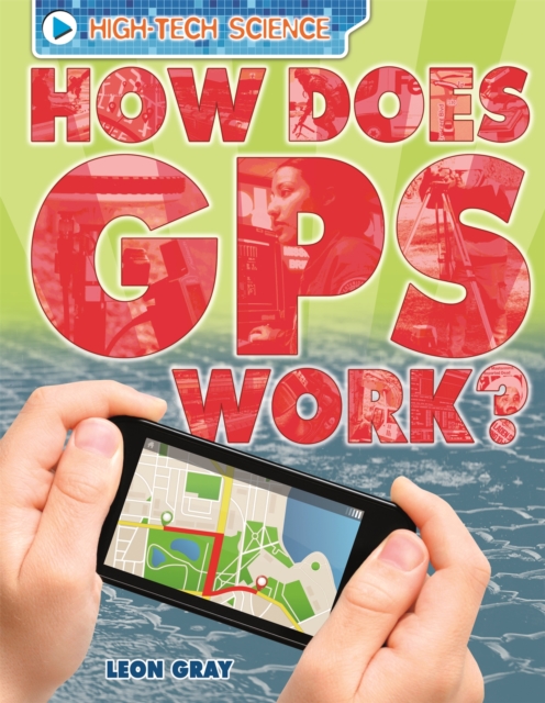 High-Tech Science: How Does GPS Work?, Paperback / softback Book
