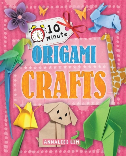 10 Minute Crafts: Origami Crafts, Paperback / softback Book