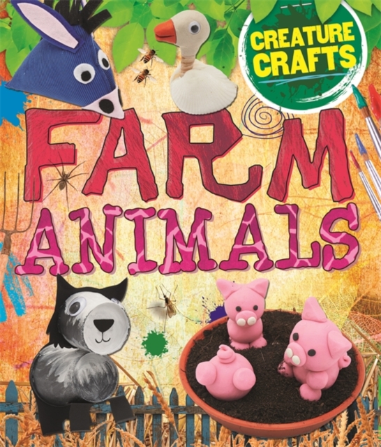 Creature Crafts: Farm Animals, Paperback / softback Book