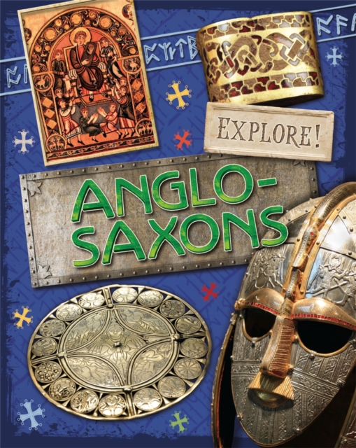 Explore!: Anglo Saxons, Paperback / softback Book