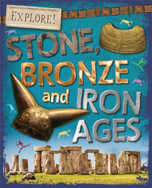 Explore!: Stone, Bronze and Iron Ages, Paperback / softback Book