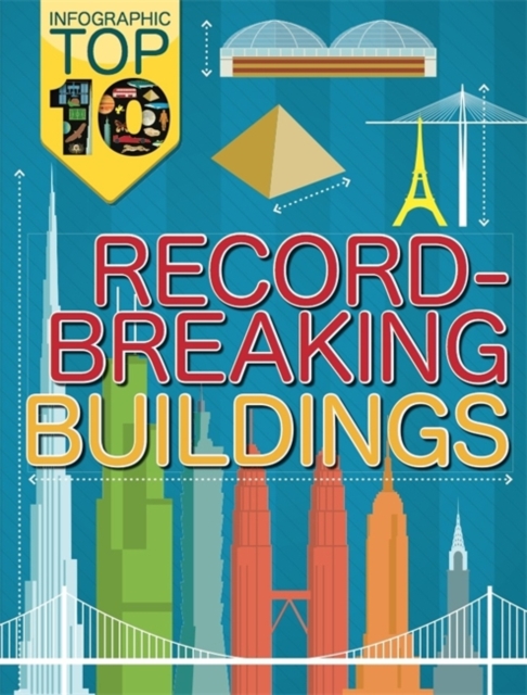 Infographic: Top Ten: Record-Breaking Buildings, Paperback / softback Book