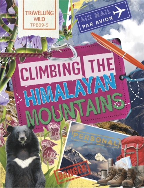 Travelling Wild: Climbing the Himalayan Mountains, Paperback / softback Book