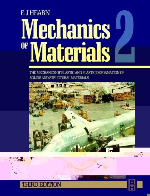 Mechanics of Materials 2 : The Mechanics of Elastic and Plastic Deformation of Solids and Structural Materials, Paperback / softback Book