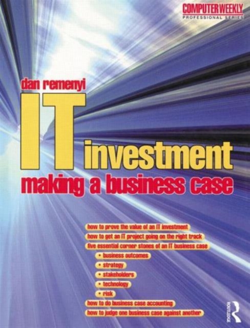 IT Investment: Making a Business Case, Paperback / softback Book
