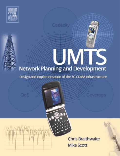 UMTS Network Planning and Development : Design and Implementation of the 3G CDMA Infrastructure, Paperback / softback Book
