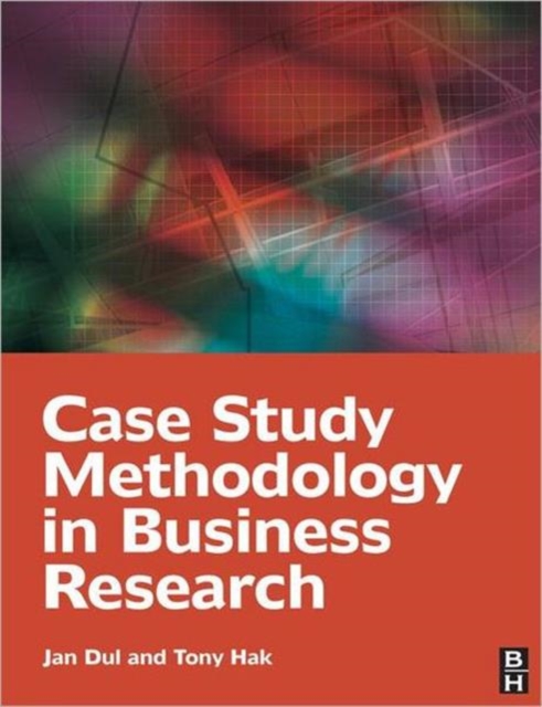 Case Study Methodology in Business Research, Paperback / softback Book