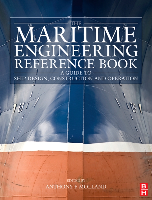 The Maritime Engineering Reference Book : A Guide to Ship Design, Construction and Operation, Hardback Book