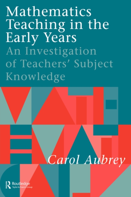 Mathematics Teaching in the Early Years : An Investigation of Teachers' Subject Knowledge, Paperback / softback Book