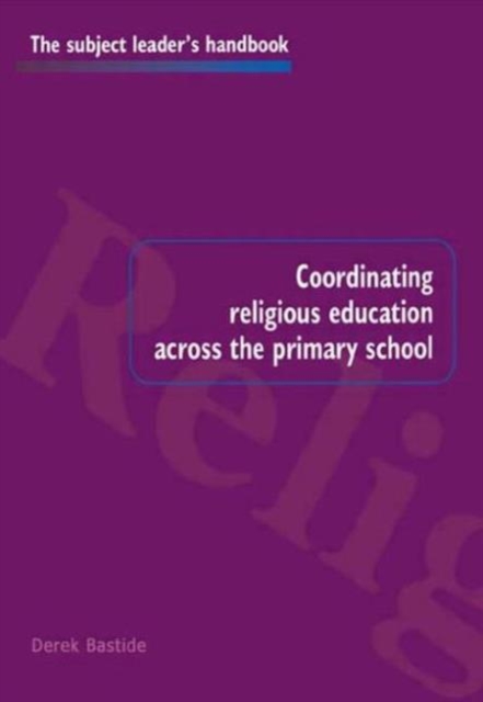 Coordinating Religious Education Across the Primary School, Paperback / softback Book