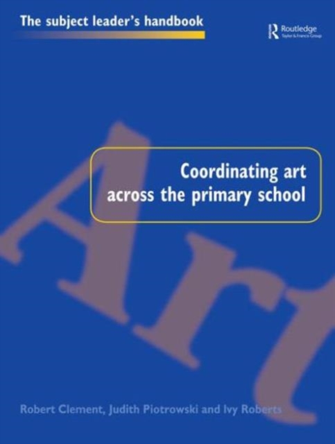 Coordinating Art Across the Primary School, Paperback / softback Book