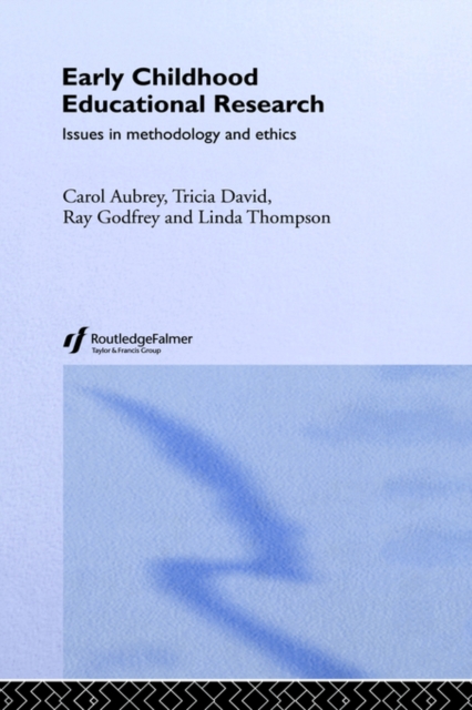Early Childhood Educational Research : Issues in Methodology and Ethics, Hardback Book