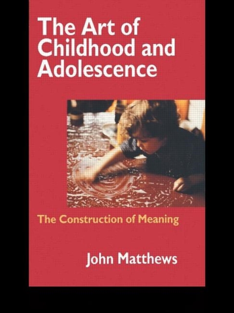The Art of Childhood and Adolescence : The Construction of Meaning, Hardback Book