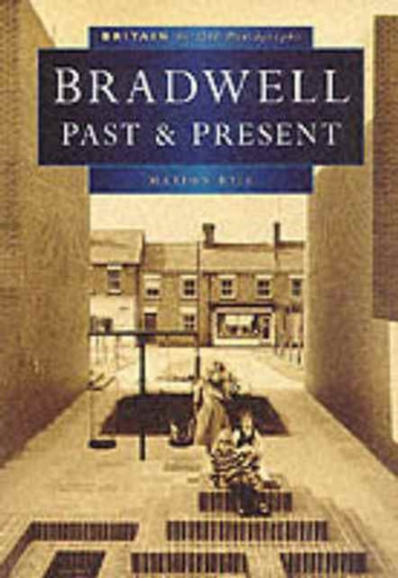 Bradwell Past and Present in Old Photographs, Paperback / softback Book