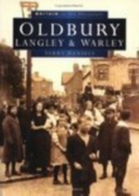 Oldbury, Langley and Warley : Britain in Old Photographs, Paperback / softback Book