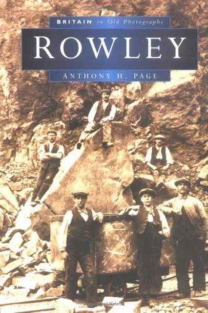 Rowley in Old Photographs, Paperback / softback Book