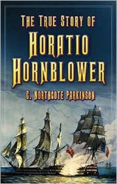 True Story of Horatio Hornblower, Paperback / softback Book