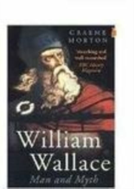 William Wallace: Man and Myth, Paperback / softback Book