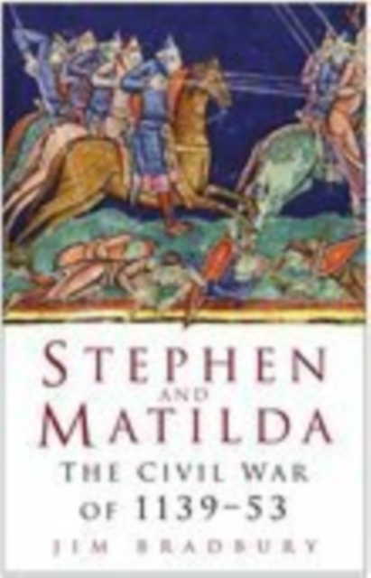 Stephen and Matilda : The Civil War of 1139-53, Paperback / softback Book