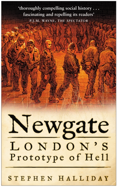 Newgate : London's Prototype of Hell, Paperback / softback Book