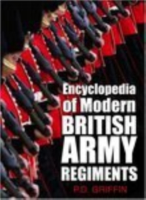 Encyclopedia of Modern British Army Regiments, Paperback / softback Book