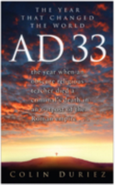 AD 33 : The Year That Changed the World, Paperback / softback Book