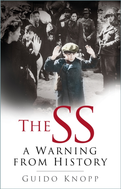 The SS: A Warning from History, Paperback / softback Book