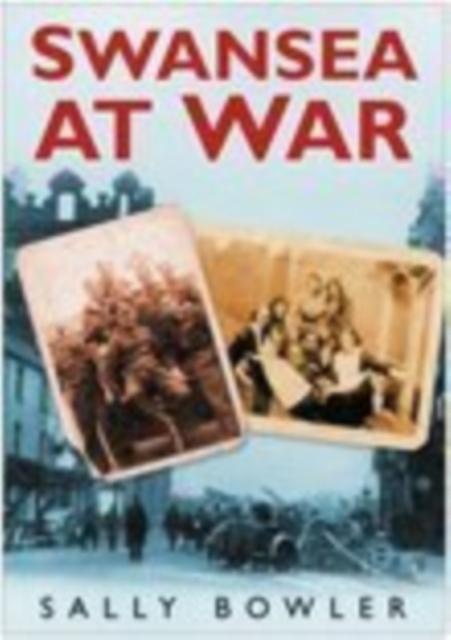 Swansea At War, Paperback / softback Book