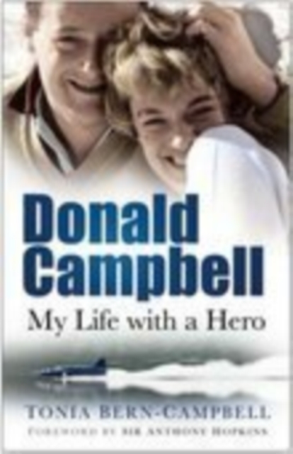 Donald Campbell : My Life with a Hero, Paperback / softback Book
