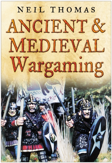 Ancient and Medieval Wargaming, Paperback / softback Book