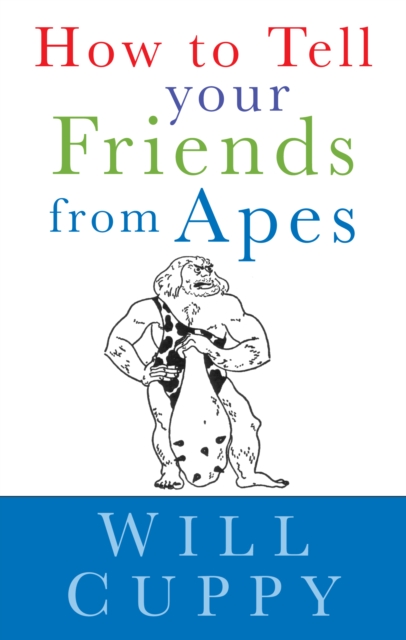How to Tell Your Friends from Apes, Paperback / softback Book