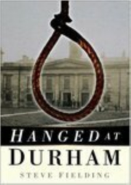 Hanged at Durham, Paperback / softback Book