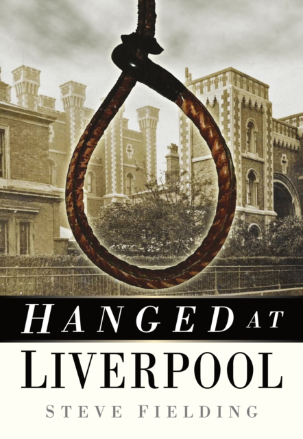 Hanged at Liverpool, Paperback / softback Book