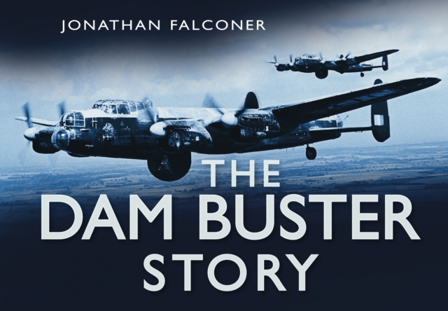 The Dam Buster Story, Hardback Book