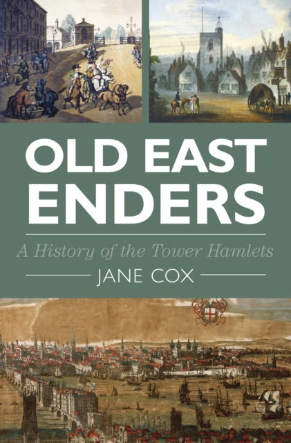 Old East Enders : A History of the Tower Hamlets, Hardback Book