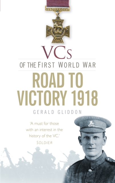 VCs of the First World War: Road to Victory 1918, Paperback / softback Book