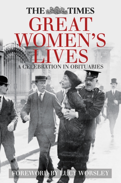 The Times Great Women's Lives : A Celebration in Obituaries, Hardback Book