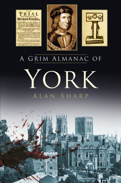 A Grim Almanac of York, Paperback / softback Book