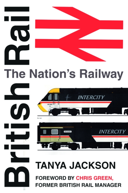 British Rail : The Nation's Railway, Paperback / softback Book