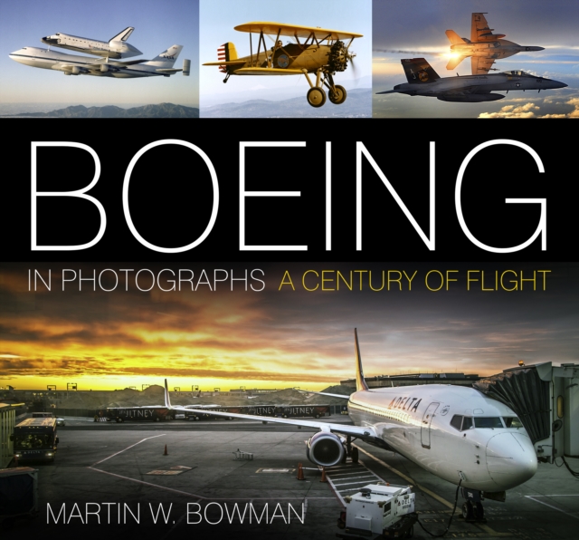 Boeing in Photographs : A Century of Flight, Hardback Book