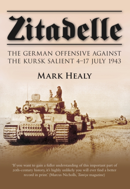 Zitadelle : The German Offensive Against the Kursk Salient 4-17 July 1943, EPUB eBook