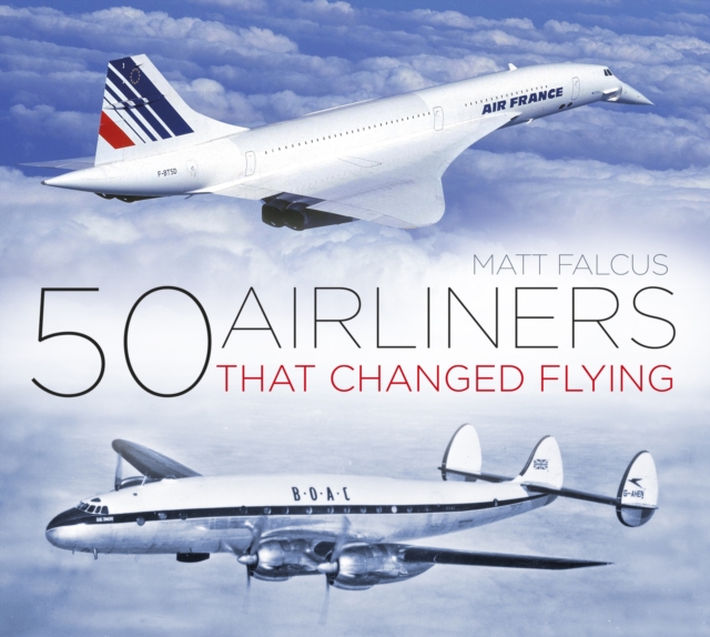 50 Airliners that Changed Flying, Paperback / softback Book
