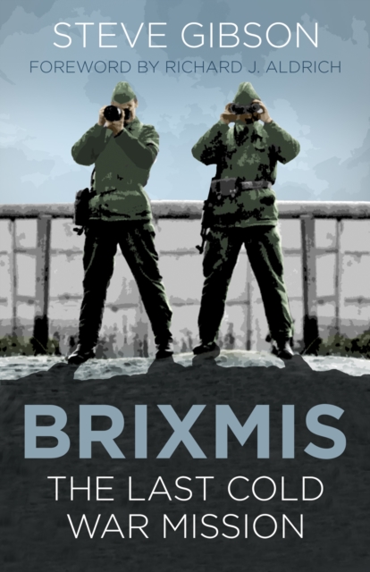 BRIXMIS : The Last Cold War Mission, Paperback / softback Book