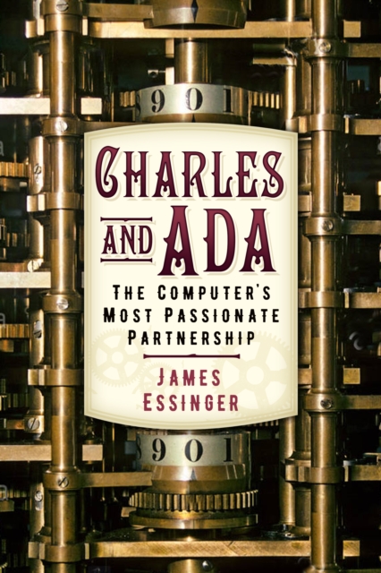 Charles and Ada : The Computer's Most Passionate Partnership, Paperback / softback Book