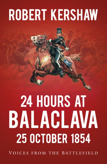 24 Hours at Balaclava: 25 October 1854, EPUB eBook