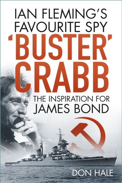 Buster Crabb : Ian Fleming's Favourite Spy, The Inspiration for James Bond, Paperback / softback Book
